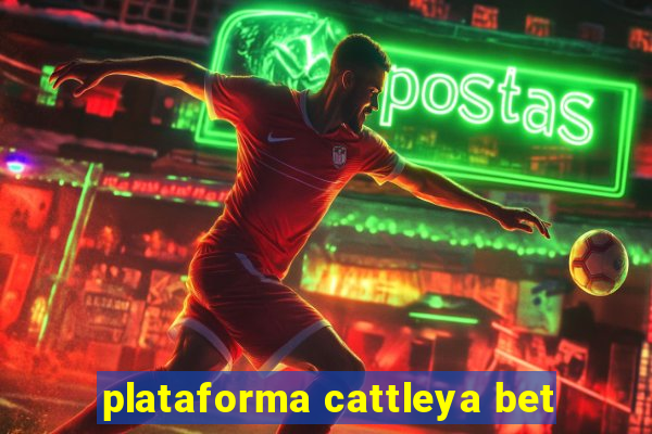 plataforma cattleya bet